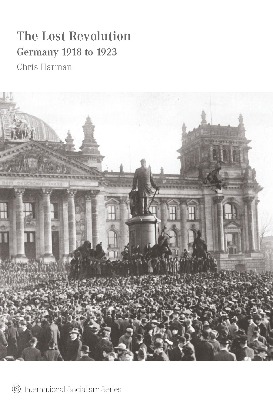 The Lost Revolution Germany 1918 to 1923